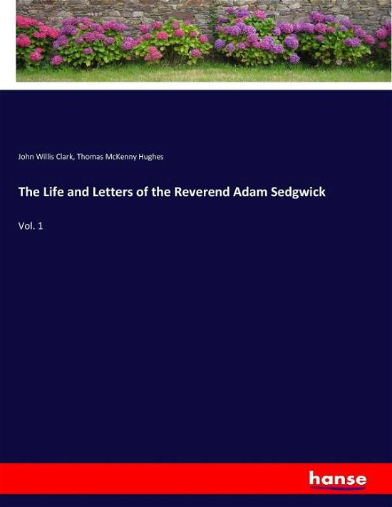 Cover for Clark · The Life and Letters of the Rever (Bok) (2017)