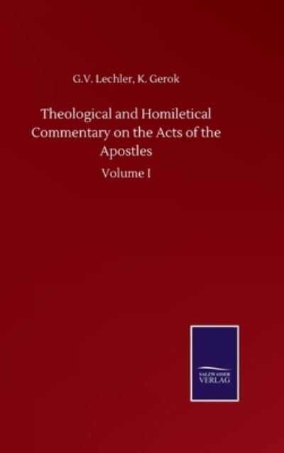 Cover for G V Gerok K Lechler · Theological and Homiletical Commentary on the Acts of the Apostles: Volume I (Hardcover bog) (2020)