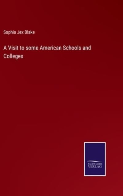 Cover for Sophia Jex Blake · A Visit to some American Schools and Colleges (Hardcover Book) (2022)