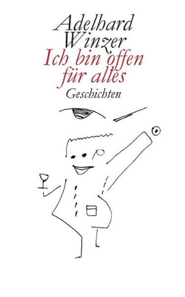 Cover for Adelhard Winzer · Ich bin offen fur alles (Paperback Book) (2021)