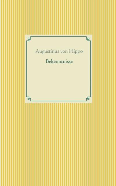 Cover for Augustinus Von Hippo · Bekenntnisse (Paperback Book) (2021)