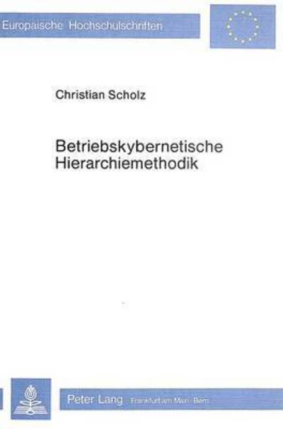 Cover for Christian Scholz · Betriebskybernetische Hierarchiemethodik (Paperback Book) (1981)