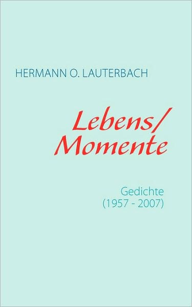 Cover for Hermann O. Lauterbach · Lebens / Momente (Paperback Book) [German edition] (2007)