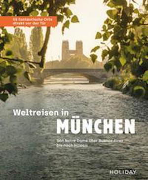 Cover for Gundi Herget · Weltreisen in München - 55 fantastische Orte direkt vor der Tür (Pocketbok) (2022)