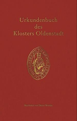 Cover for Dieter Brosius · Urkundenbuch des Klosters Oldenstadt (Hardcover Book) (2022)
