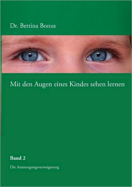 Cover for Bettina Bonus · Mit den Augen Eines Kindes Sehen Lernen -             Band 2 (Pocketbok) [German edition] (2008)
