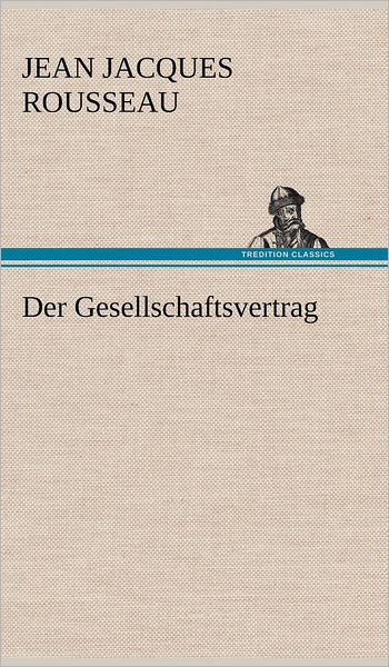 Cover for Jean Jacques Rousseau · Der Gesellschaftsvertrag (Hardcover Book) [German edition] (2012)