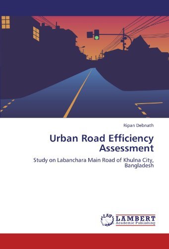 Cover for Ripan Debnath · Urban Road Efficiency Assessment: Study on Labanchara Main Road of Khulna City, Bangladesh (Paperback Bog) (2011)