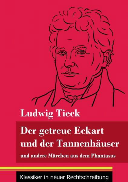 Cover for Ludwig Tieck · Der getreue Eckart und der Tannenhauser (Paperback Book) (2021)