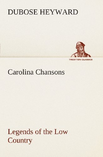 Cover for Dubose Heyward · Carolina Chansons Legends of the Low Country (Tredition Classics) (Paperback Book) (2013)