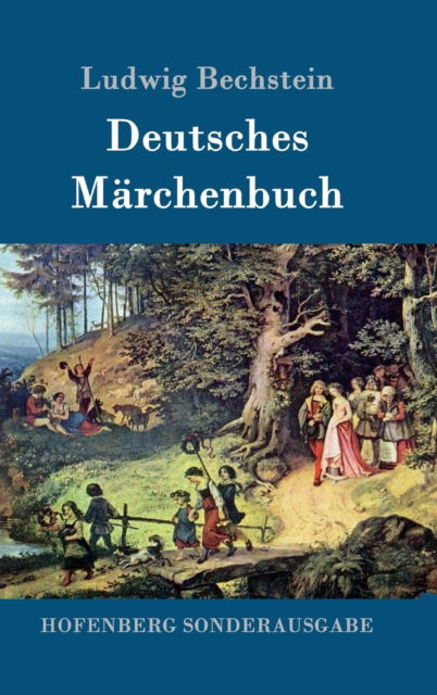 Deutsches Marchenbuch - Ludwig Bechstein - Książki - Hofenberg - 9783861992431 - 29 stycznia 2016