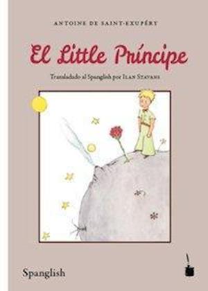 Cover for Saint-Exupéry · El Little Príncipe,Spangl (Book)