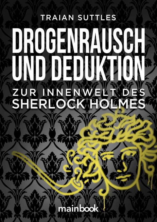 Drogenrausch und Deduktion - Suttles - Książki -  - 9783946413431 - 