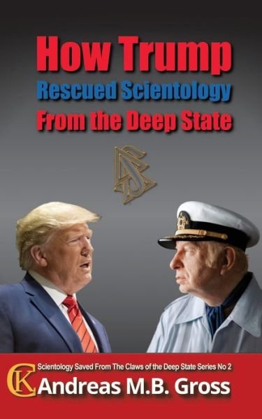 Cover for Andreas M B Gross · How Trump Rescued Scientology from the Deep State (Paperback Book) (2021)