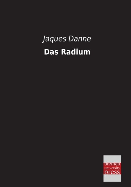 Cover for Jaques Danne · Das Radium (Paperback Bog) [German edition] (2013)