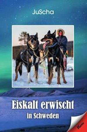 Cover for JuScha · Eiskalt erwischt in Schweden (Bog) (2021)