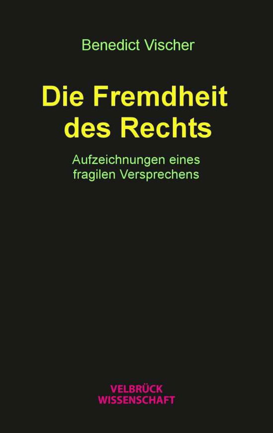 Die Fremdheit des Rechts - Vischer - Other -  - 9783958322431 - 