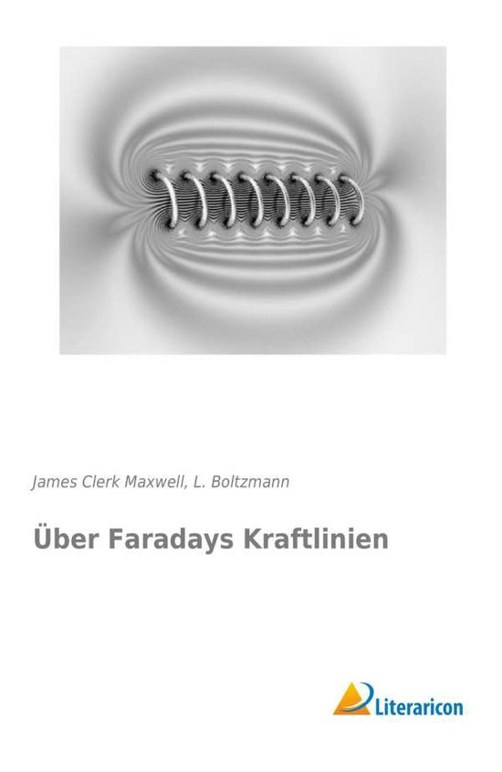 Über Faradays Kraftlinien - Maxwell - Boeken -  - 9783959130431 - 