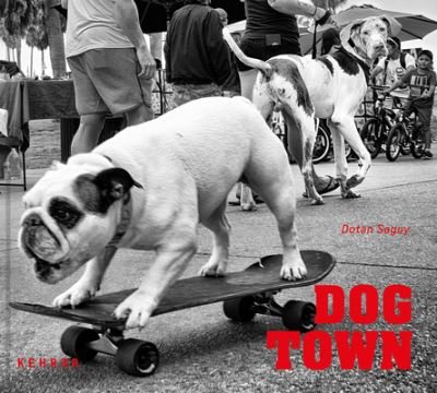 Cover for Dotan Saguy · Dog Town: The Canines of Venice Beach (Innbunden bok) (2024)