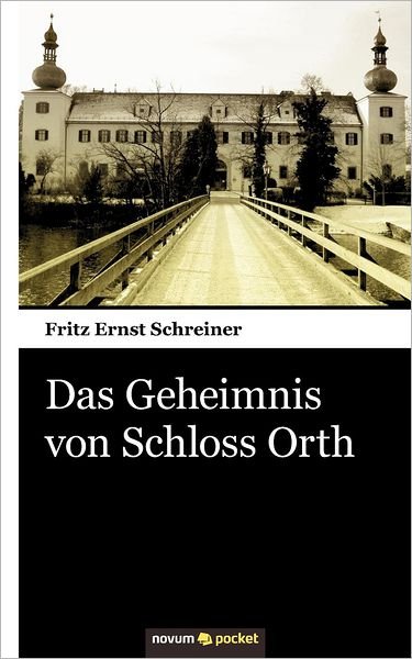 Cover for Schreiner Fritz Ernst · Das Geheimnis von Schloss Orth (Paperback Book) [German edition] (2012)