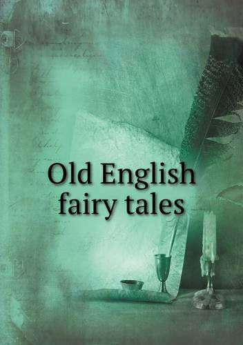 Cover for S. Baring-gould · Old English Fairy Tales (Paperback Book) (2013)