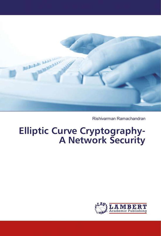 Elliptic Curve Cryptograph - Ramachandran - Książki -  - 9786202057431 - 