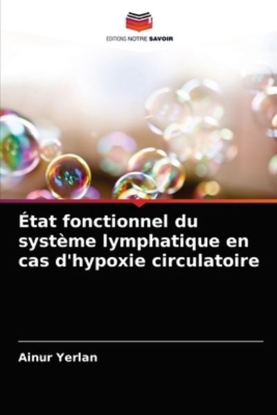 Cover for Ainur Yerlan · Etat fonctionnel du systeme lymphatique en cas d'hypoxie circulatoire (Paperback Book) (2021)