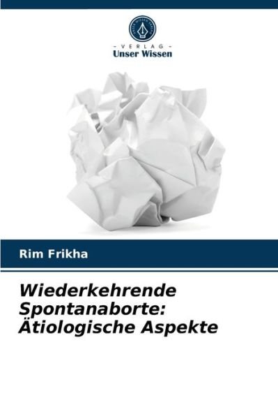 Cover for Rim Frikha · Wiederkehrende Spontanaborte (Taschenbuch) (2021)