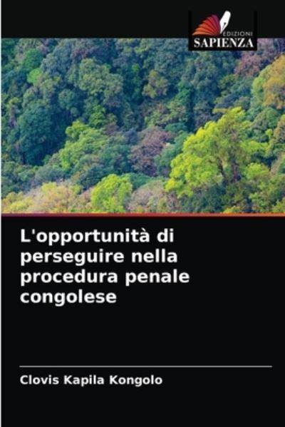 Cover for Clovis Kapila Kongolo · L'opportunita di perseguire nella procedura penale congolese (Paperback Book) (2021)