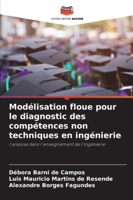 Cover for Debora Barni de Campos · Modelisation floue pour le diagnostic des competences non techniques en ingenierie (Paperback Book) (2021)