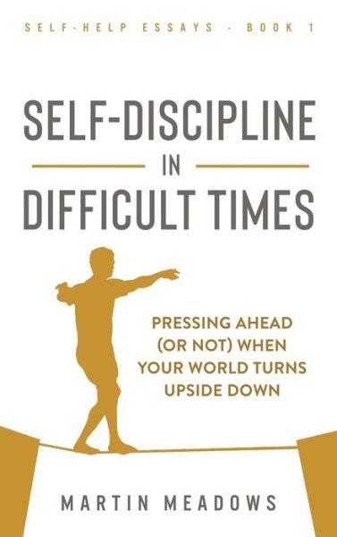 Cover for Martin Meadows · Self-Discipline in Difficult Times (Hardcover bog) (2020)