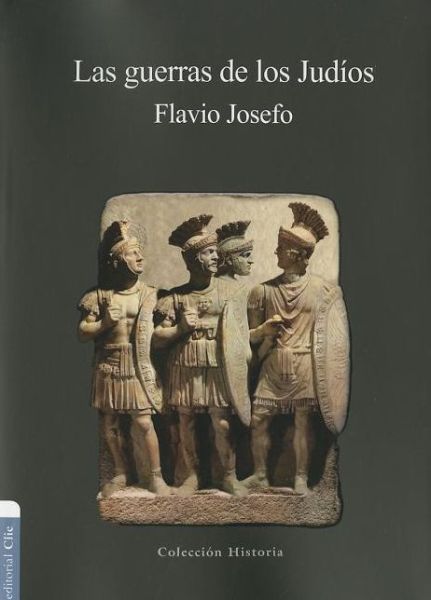 Las Guerras De Los Judios (Coleccion Historia) (Spanish Edition) - Flavio Josefo - Książki - CLIE - 9788482673431 - 25 maja 2013