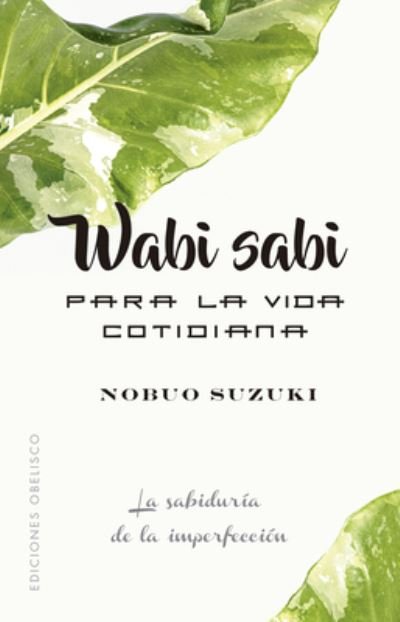 Cover for Nobuo Suzuki · Wabi Sabi para la vida cotidiana (Paperback Book) (2021)