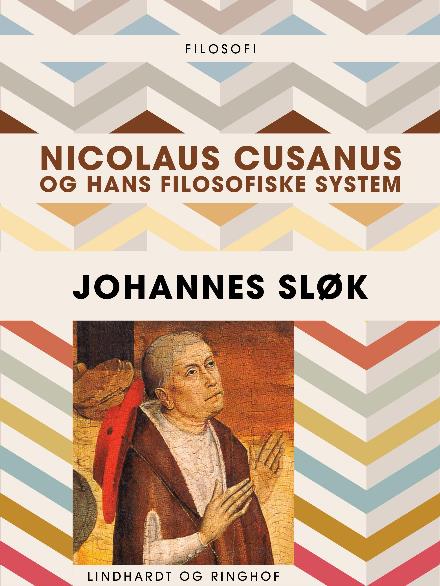 Cover for Johannes Sløk · Nicolaus Cusanus og hans filosofiske system (Sewn Spine Book) [1. wydanie] (2017)