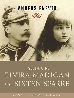 Cover for Anders Enevig · Fakta om Elvira Madigan og Sixten Sparre (Sewn Spine Book) [1er édition] (2018)
