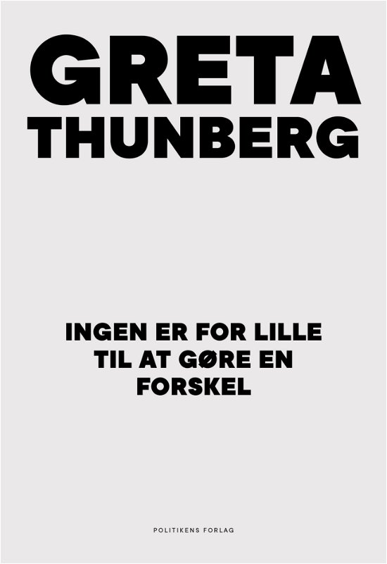 Ingen er for lille til at gøre en forskel - Greta Thunberg - Books - Politikens Forlag - 9788740063431 - May 18, 2020