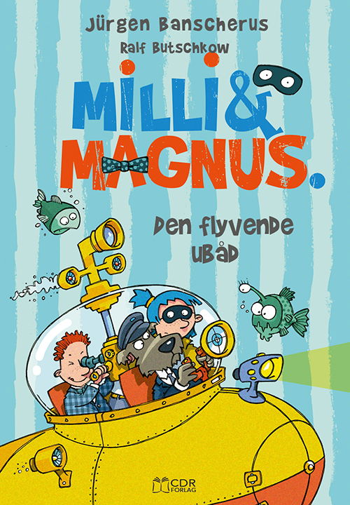 Cover for Jürgen Banscherus · Milli &amp; Magnus - den flyvende ubåd (Book) (2019)