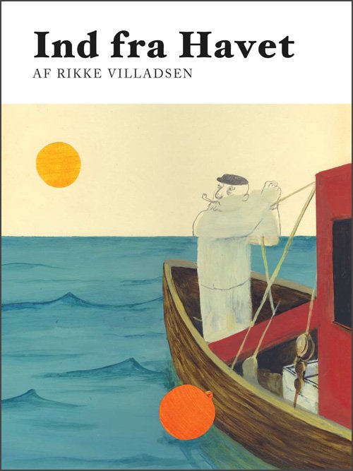 Cover for Rikke Villadsen · Ind fra Havet (Bound Book) [1. Painos] [Indbundet] (2011)