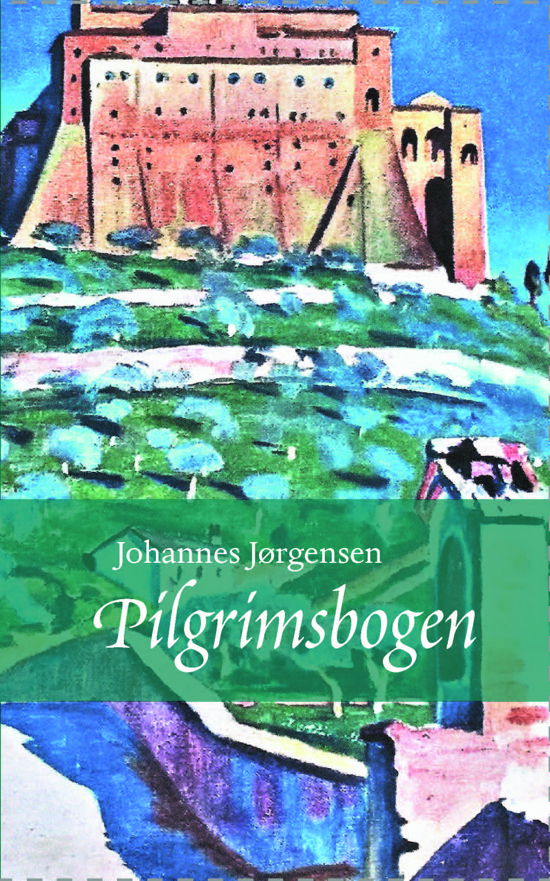 Cover for Johannes Jørgensen · Pilgrimsbogen (Hardcover Book) [3.º edición] (2019)