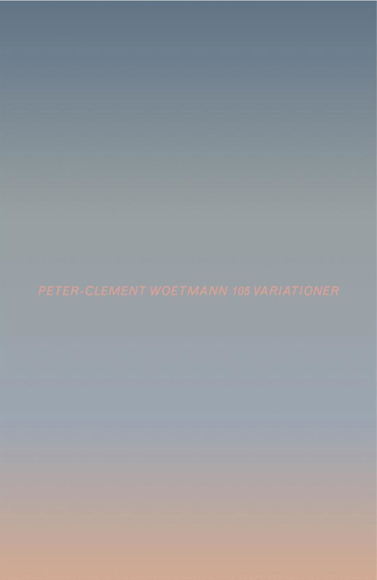 Cover for Peter-Clement Woetmann · 105 variationer (Heftet bok) [1. utgave] (2015)