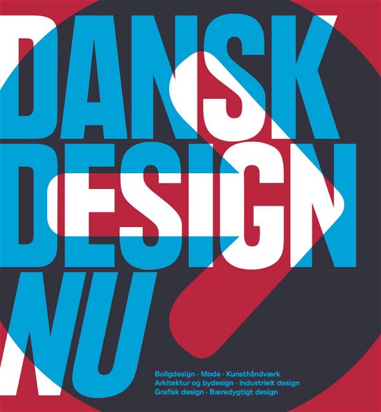 Cover for Lars Dybdahl m.fl. · Dansk design nu (Bound Book) [1º edição] (2016)