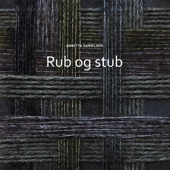 Rub og stub - Annette Danielsen - Bøger - AnnetteD - 9788793252431 - 22. november 2019