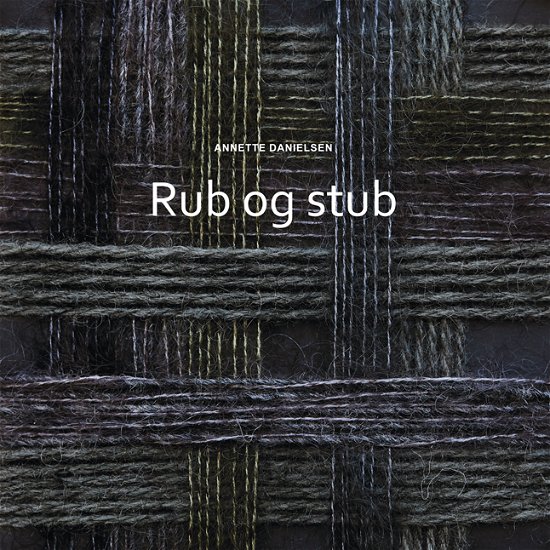 Cover for Annette Danielsen · Rub og stub (Heftet bok) [1. utgave] (2019)