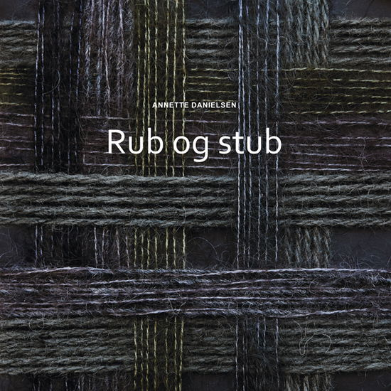 Cover for Annette Danielsen · Rub og stub (Sewn Spine Book) [1st edition] (2019)