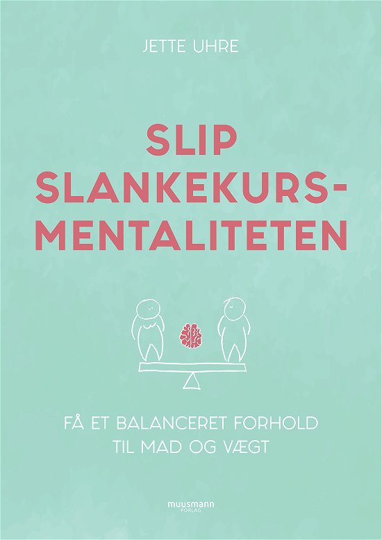 Cover for Jette Uhre · Slip slankekursmentaliteten (Poketbok) [1:a utgåva] (2019)