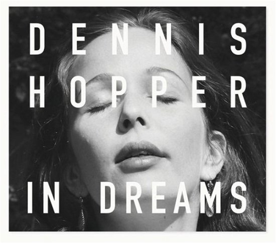 Cover for Dennis Hopper · Dennis Hopper: In Dreams: Scenes from the Archive (Hardcover Book) (2019)