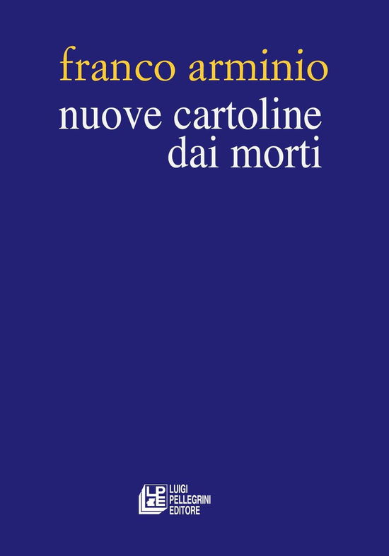 Nuove Cartoline Dai Morti - Franco Arminio - Books -  - 9788868224431 - 