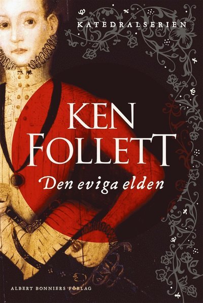 Cover for Ken Follett · Katedralserien: Den eviga elden (ePUB) (2017)