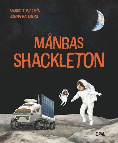 Cover for Marko T. Wramén · Månbas Shackleton (Bound Book) (2023)