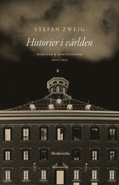 Cover for Stefan Zweig · Historier i världen : romaner och kortromaner 1910-1942 (Hardcover Book) (2024)